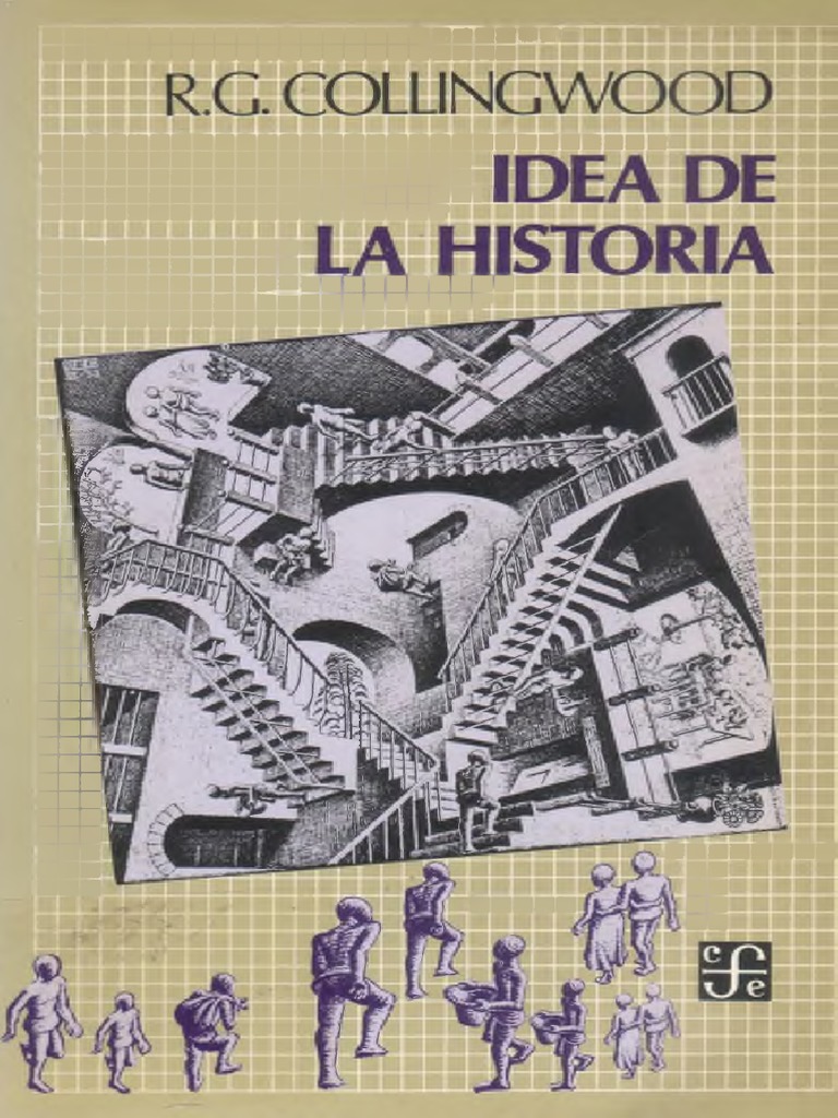 Collingwood R G Idea de La Historia PDF PDF Historiografía Science