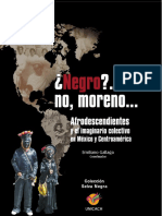  ¿Negro?… No, moreno…  Afrodescendientes y el imaginario colectivo en México y Centroamérica, Emiliano Gallaga Coordinador. Colección Selva Negra. Chiapas, Universidad de Ciencias y Artes de Chiapas, 2014.