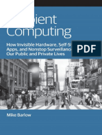 Ambient Computing - How Invisible Hardware, Self-Starting Apps, and Nonstop Surveillance Reshapes Our Public and Private Lives PDF