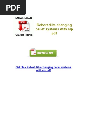 Download Changing Belief Systems With Nlp Robert Dilts Pdf