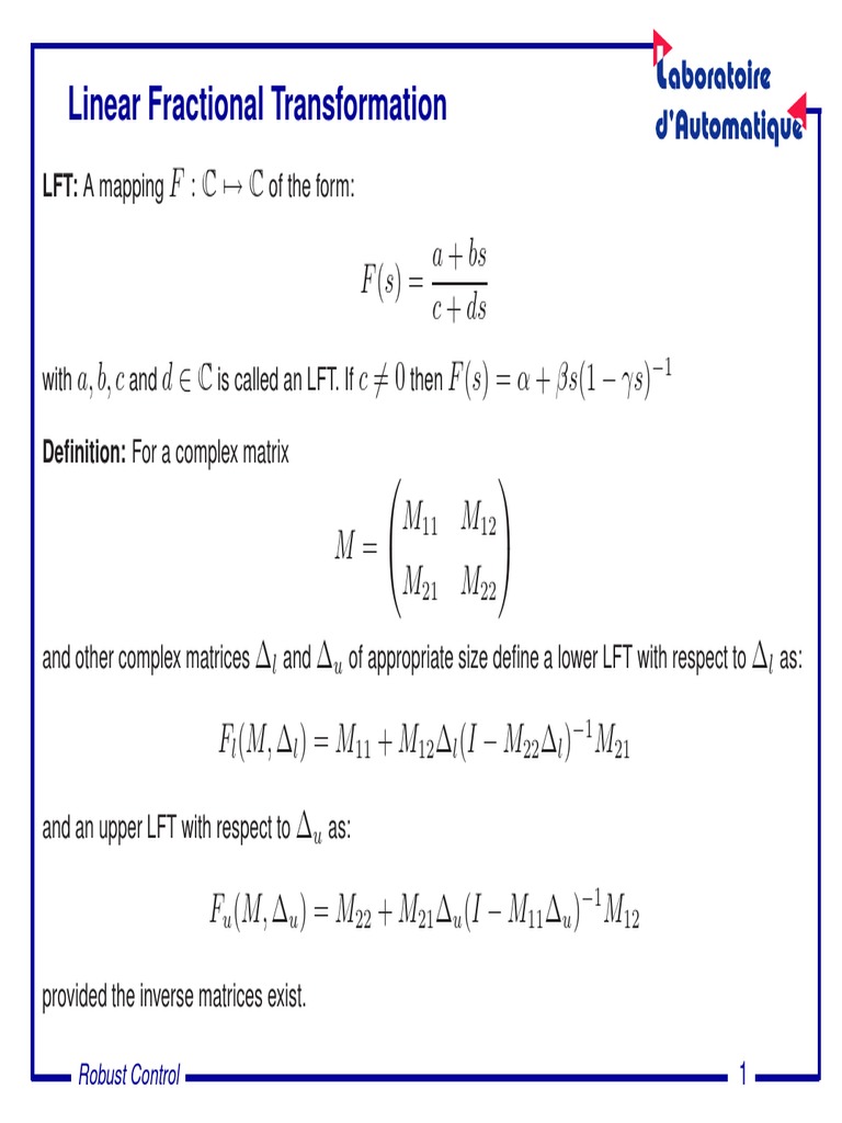 Linear Fractional Transformation: F: C 7→ C F (s) = a + bs c + ds a, b ...