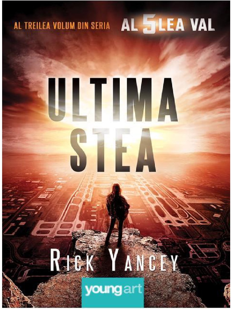 Rick Yancey Al Cincilea Val 3 Ultima Stea PDF | PDF
