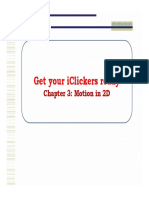 Get Your Iclickers Ready: Chapter 3: Motion in 2D