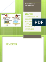 Matter: - Methods To Separate Mixtures - Physical and Chemical Changes