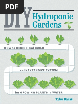 Diy Hydroponic Gardens How To Design And Build An Inexpensive System For Growing Plants In Water Hydroponics Root