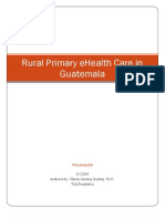 Rural Primary Ehealth Care in Guatemala: 8/22009 Authored By: Christy Gombay Gombay, Ph.D. Tula Foundation