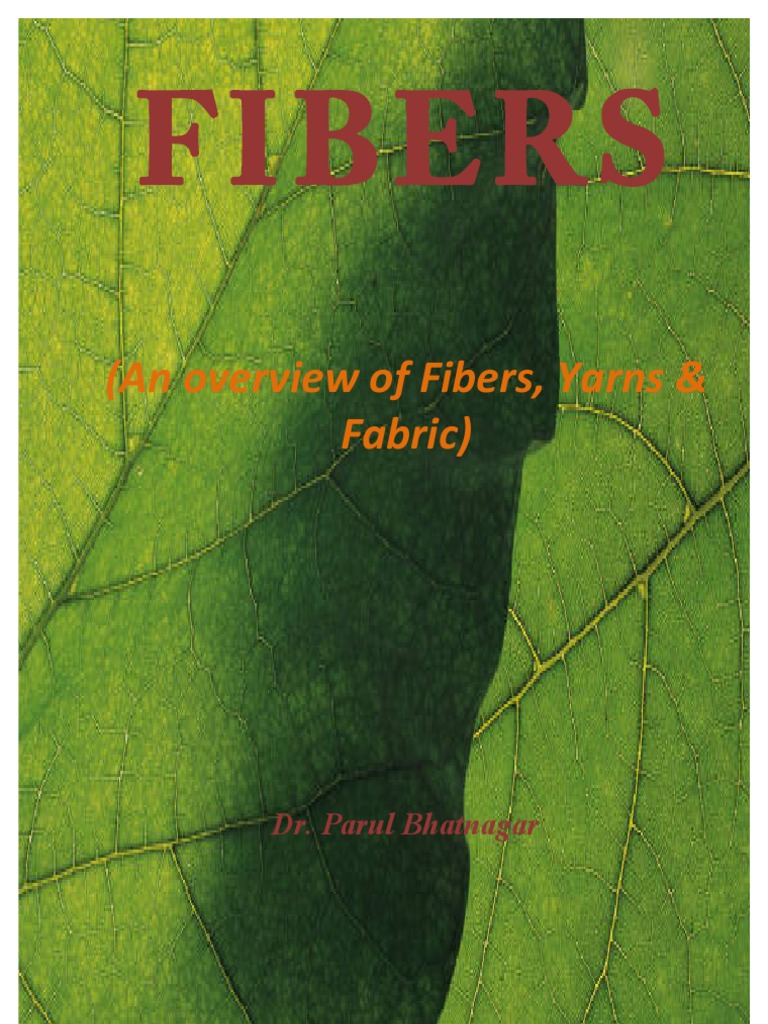 FIBERS (An Overview of Fibers, Yarn and Textiles) | PDF | Textiles | Fibers