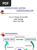 Homeostasis Sistem Kardiovaskuler: Dr. Dr. H. Busjra M. Nur MSC Dept. Fisiologi Fkui / FKK Umj