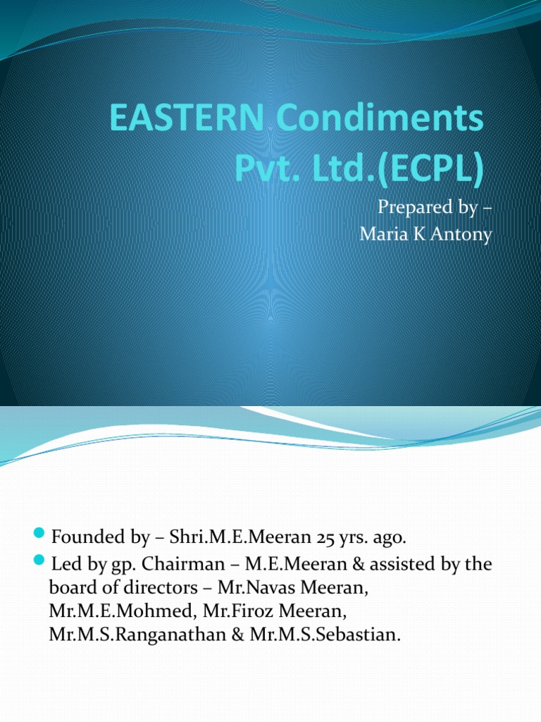 Eastern Condiments Pvt Ltd Ecpl Prepared By Maria K Antony
