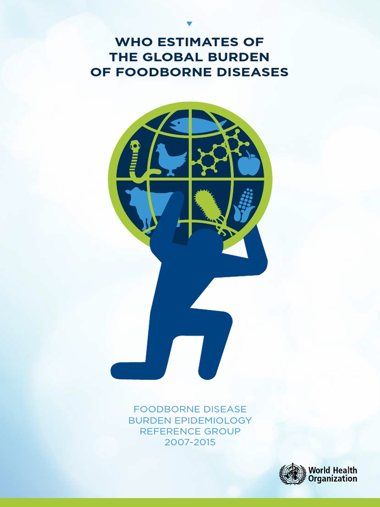 WHO Estimates of The Global Burden of Foodborne DiseasesFoodborne