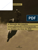 MISKOLCI, Richard.O Desejo da Nação - Masculinidade e Branquitude no Brasil de fins do XIX-(2013).pdf