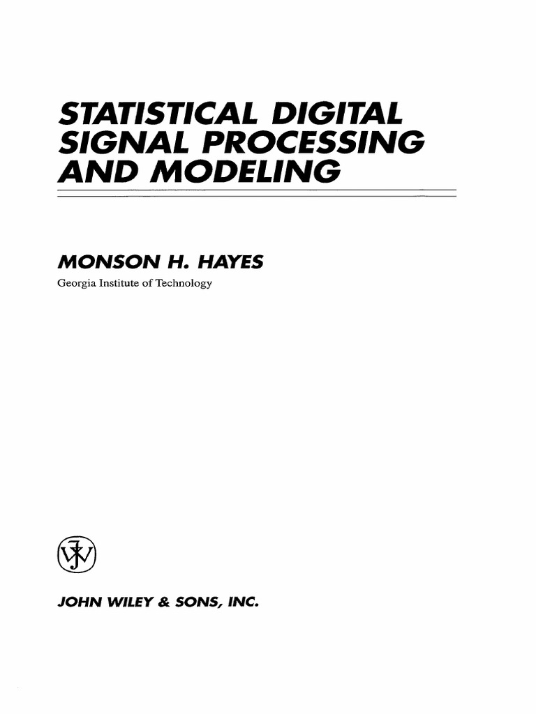 Statistical Digital Signal Processing and Modeling Monson H. Hayes