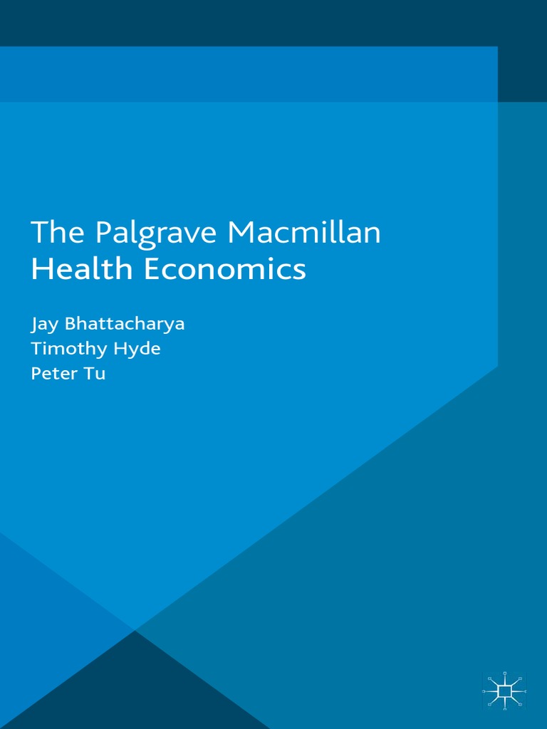 The Palgrave Macmillan Health Economics Jay Bhattacharya Timothy Hyde