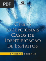 cinco                                                                                 excepcionais                                                                                 casos                                                                                 de                                                                                 identifica                                        ç                                                                                ã                                        o                                                                                 de                                                                                 esp                                        í                                        ritos
