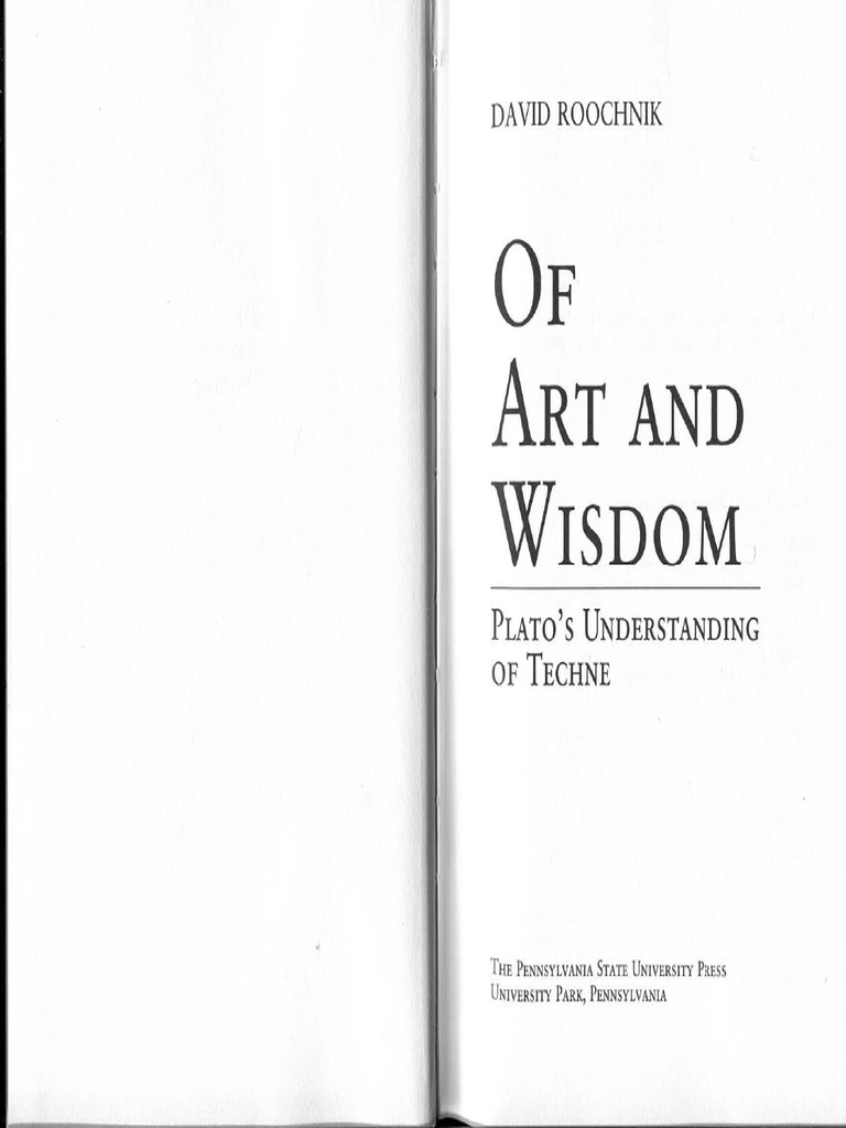 David Roochnik of Art and Wisdom Platos Understanding of Techne 1998 ...
