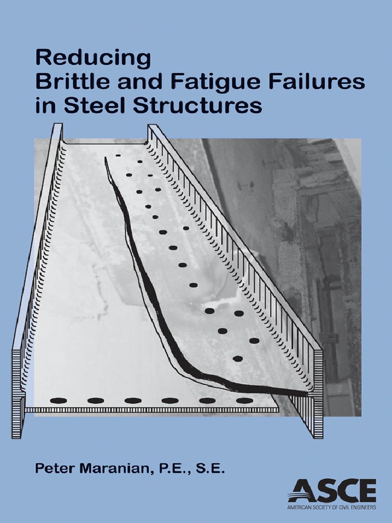 Reducing Brittle and Fatigue Failures in Steel Structures (2010) PDF PDF