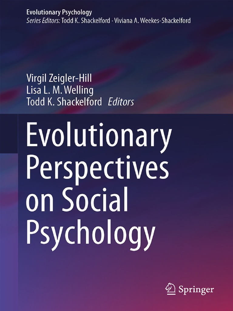 Evolutionary Psychology Virgil Zeigler Hill Lisa L M Welling Todd K Shackelford Evolutionary Perspectives On Social Psychology 2015 Springer Pdf Social Psychology Self