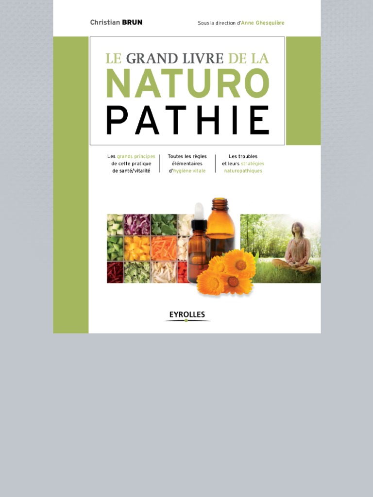 Le Grand Livre Des 12 Libérations énergétiques Pdf Gratuit Christian Brun-Le Grand Livre de La Naturopathie-Eyrolles (2011) PDF | PDF