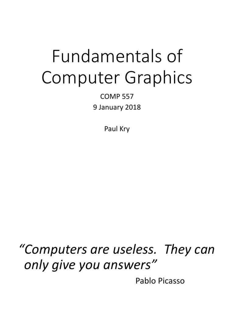 Fundamentals of Computer Graphics COMP 557 9 January 2018 Paul Kry