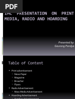 Imc Presentation On Print Media, Radio and Hoarding: Presented By: Gaurang Pandya