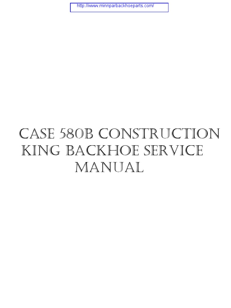 CASE 580B Backhoe Service Manual | PDF