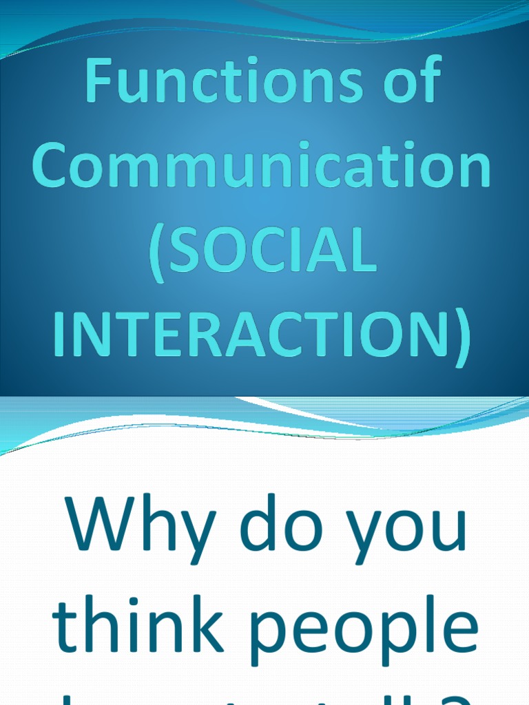 SOCIAL INTERACTION Functions of Communication | PDF | Nonverbal ...