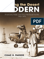 (Culture, Politics, and The Cold War) Chad H. Parker - Making The Desert Modern - Americans, Arabs, and Oil On The Saudi Frontier, 1933-1973 (2015, University of Massachusetts Press)