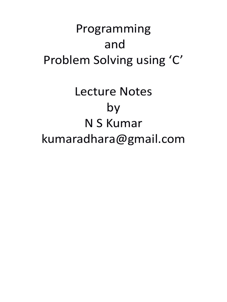 Programming and Problem Solving Using C' Lecture Notes by N S Kumar ...