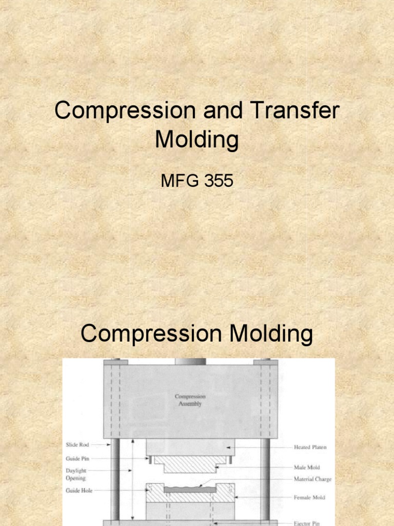 Compression and Transfer Molding Overview | PDF | Materials Science ...