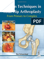 Modern Techniques in Total Hip Arthroplasty From Primary To Complex