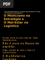 O Misticismo na Estratégia e o Mal Estar na Logística - v1-3 - 07 10 10 - Rodrigo Guerra