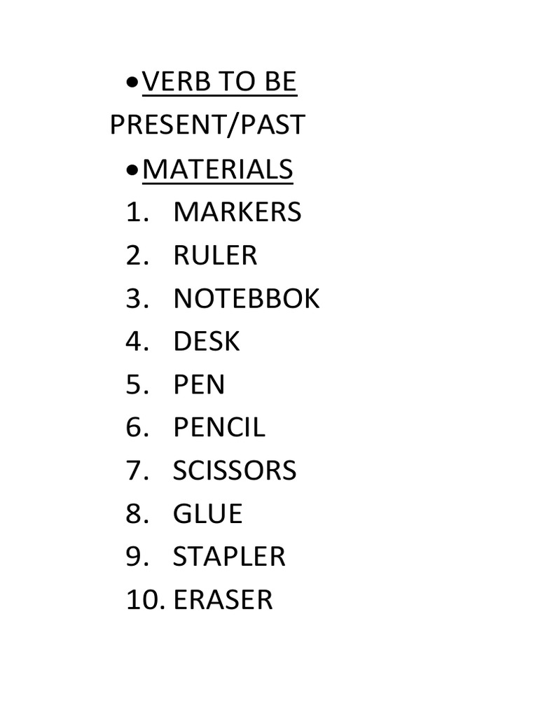 Verb To Be Present/Past Materials 1. Markers 2. Ruler 3. Notebbok 4