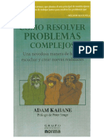 Adam Kahane Como Resolver Problemas Complejos Una Novedosa Manera de Hablar Escuchar y Crear Nuevas Realidades