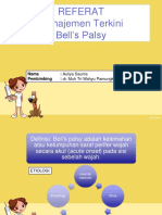Referat Manajemen Terkini Bell's Palsy: Nama: Auliya Sauma Pembimbing: Dr. Muh Tri Wahyu Pamungkas, M.kes, SP.S