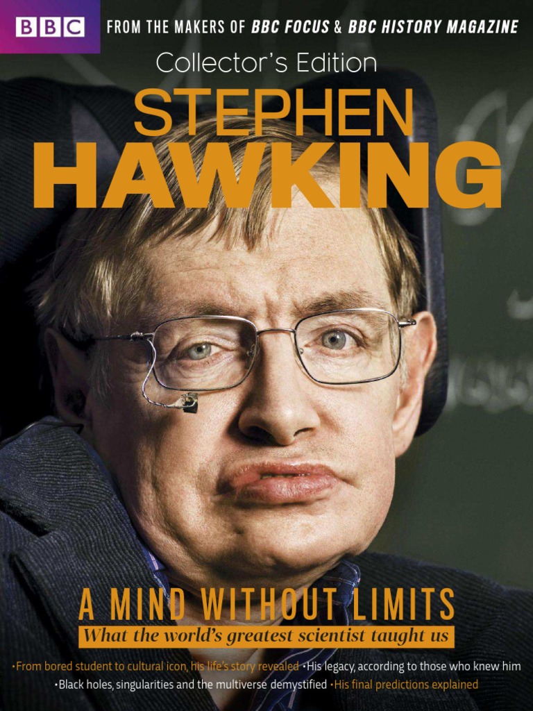 Bbc Focus Special Edition Stephen Hawking A Mind Without Limits Stephen Hawking Science