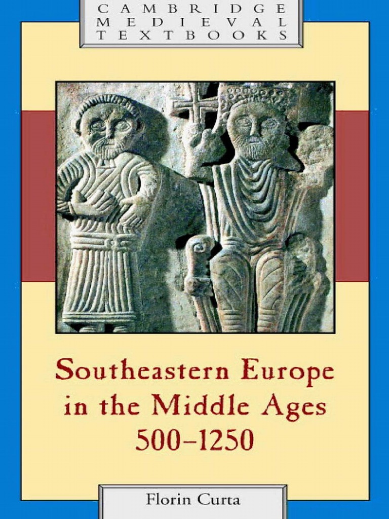 1curta F Southeastern Europe In The Middle Ages 500 1250 Middle Ages