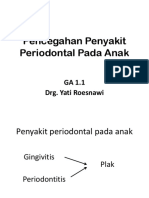 Pencegahan Penyakit Periodontal Pada Anak: GA 1.1 Drg. Yati Roesnawi