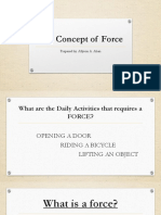 The Concept of Force: Prepared By: Allyson A. Aban