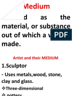 Medium: Defined As The Material, or Substance Out of Which A Work Is Made