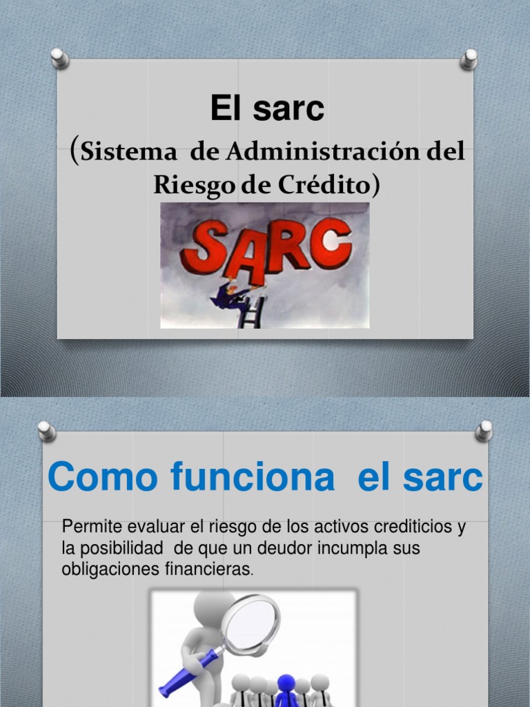 Sistema de Administración del Riesgo de Crédito): El sarc