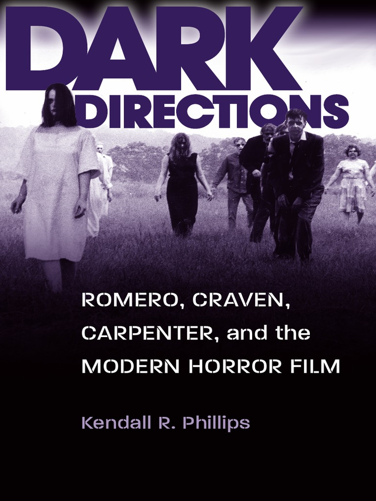 Kendall R. PhillipsDark Directions Romero, Craven, Carpenter, and