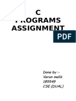 C Programs Assignment: Done By:-Varun Malik 185549 Cse (Dual)