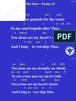 As The Deer Panteth For The Water So My Soul Longeth After Thee. You Alone Are My Heart's Desire and I Long To Worship Thee