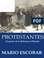 ESCOBAR, Mario (2017). Protestantes. El Aporte de La Reforma Al Mundo