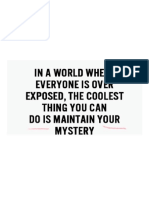 In A World Where Everyone Is Over Exposed, The Coolest Thing You Can Do Is Maintain Your Mystery