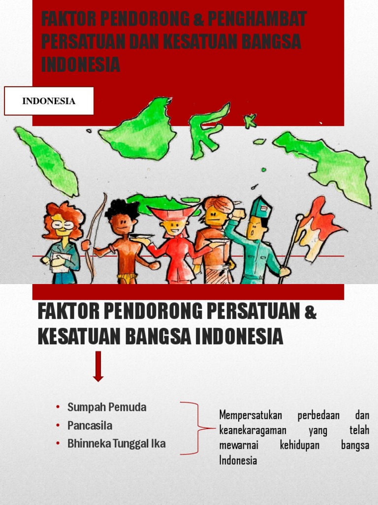 Faktor Pendorong & Penghambat Persatuan Dan Kesatuan Bangsa