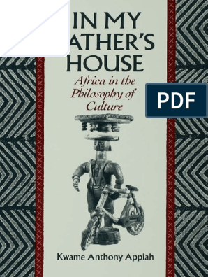 Kwame Anthony Appiah-In My Fathers House - Africa in The Philosophy of Culture - University Press, USA (1993) PDF | PDF | Pan Africanism | Race (Human Categorization)