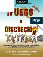 Fuego a Discrecion Historias Sorprendentes de la I y II Guerras Mundiales- Javier Sanz.pdf