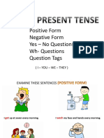 Positive Form Negative Form Yes - No Questions Wh-Questions Question Tags