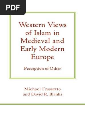 Blanks Frassetto Western Views Of Islam In Medieval And Early Modern Europe Pdf Crusades Middle Ages